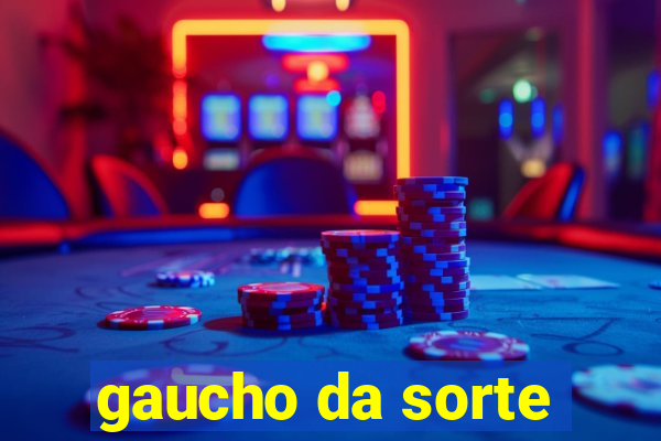 gaucho da sorte